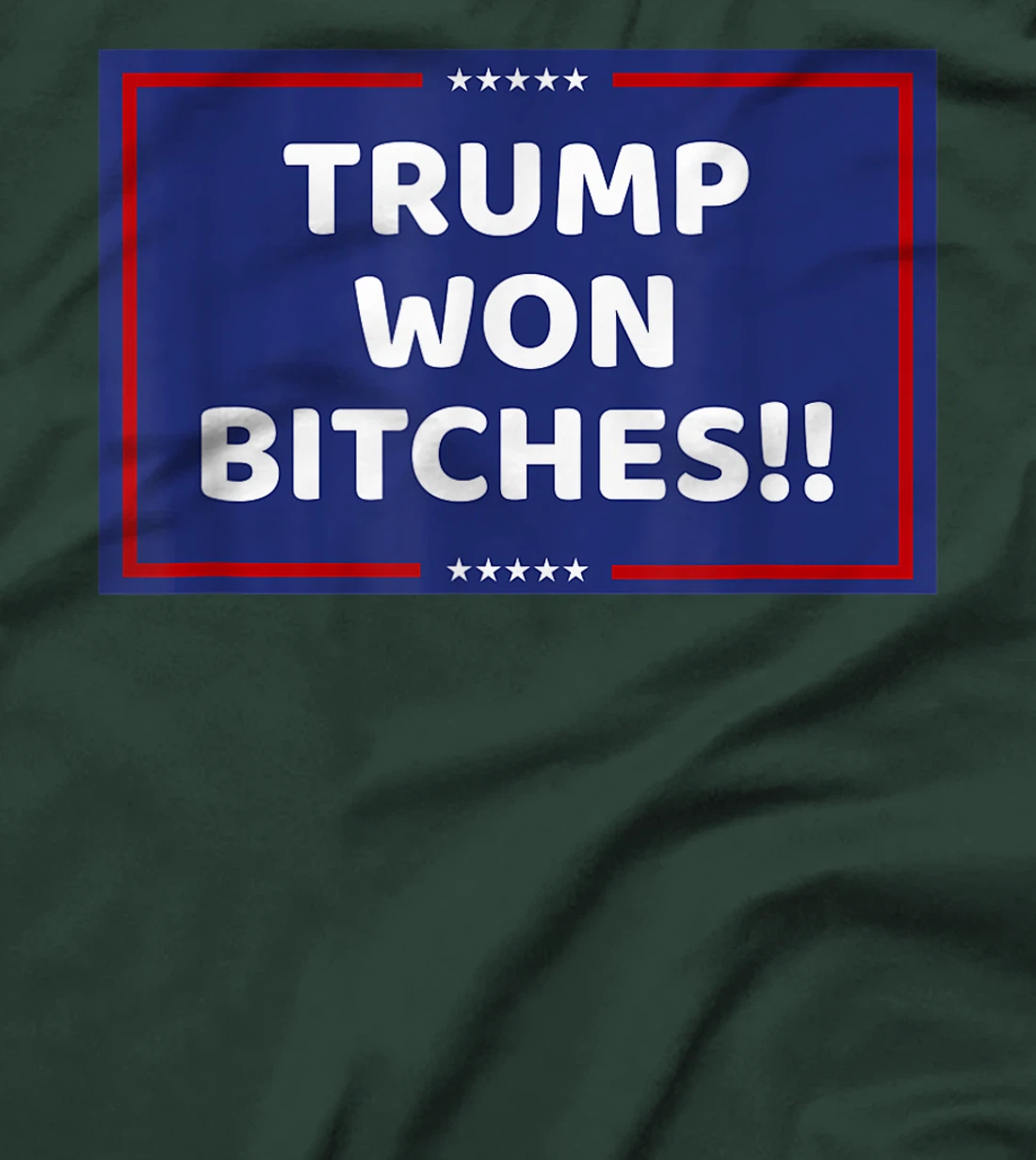 TRUMP WON BITCHES !! T-Shirt