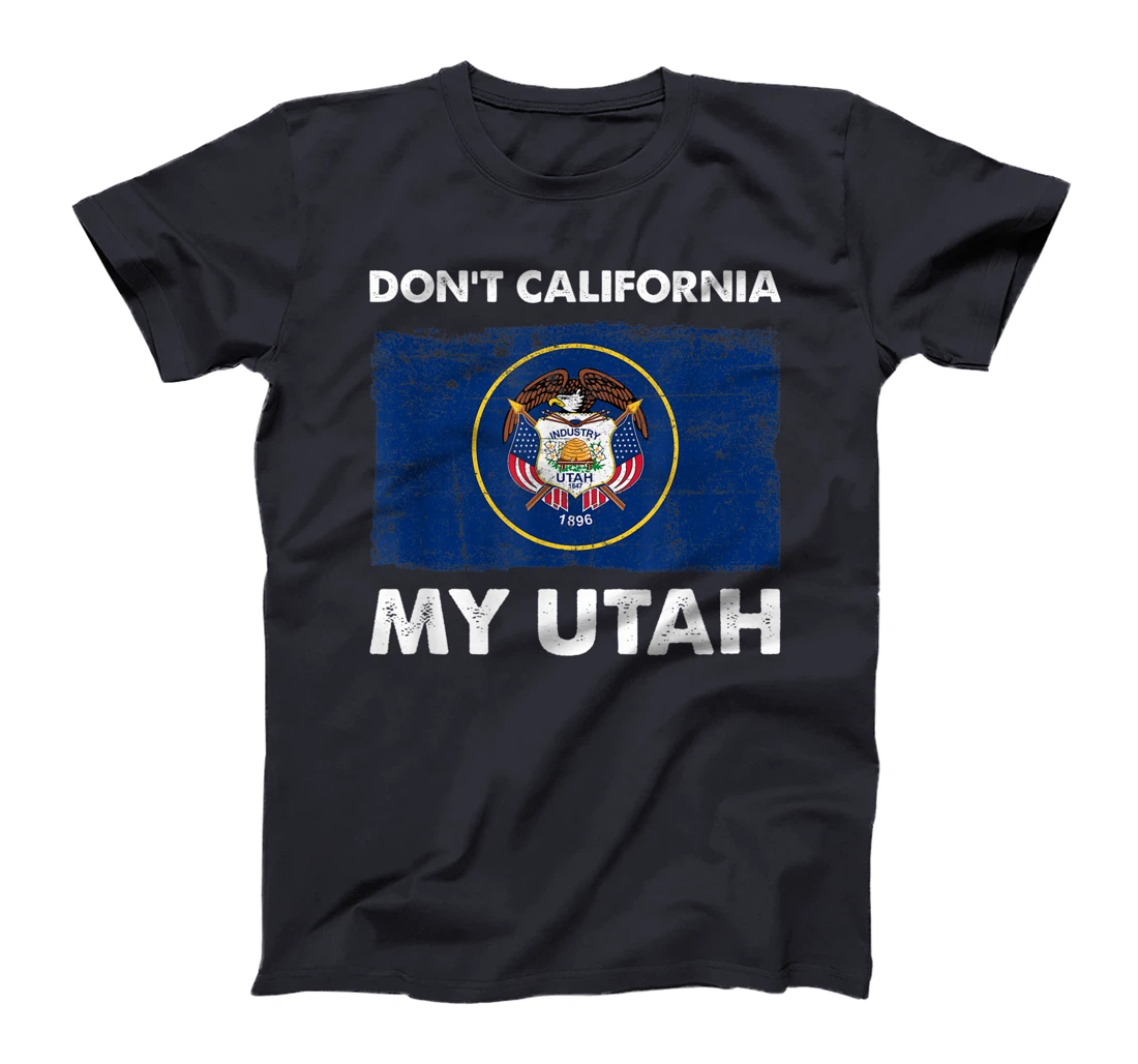 Vintage Don't California My Utah Flag Design Pro Trump T-Shirt