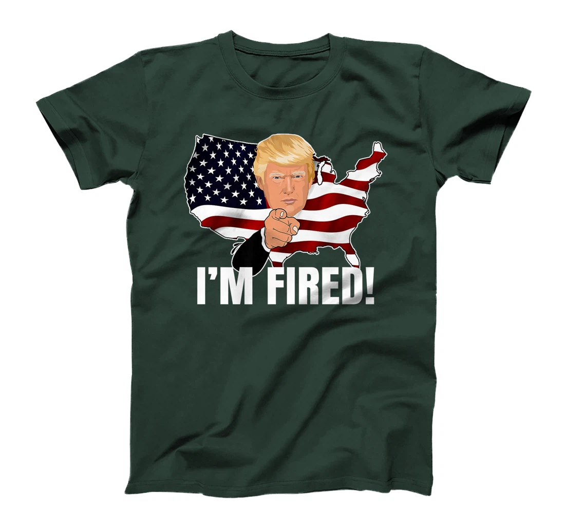 I'm Fired! Donald You're Fired! Fire Donald Trump Election Premium T-Shirt
