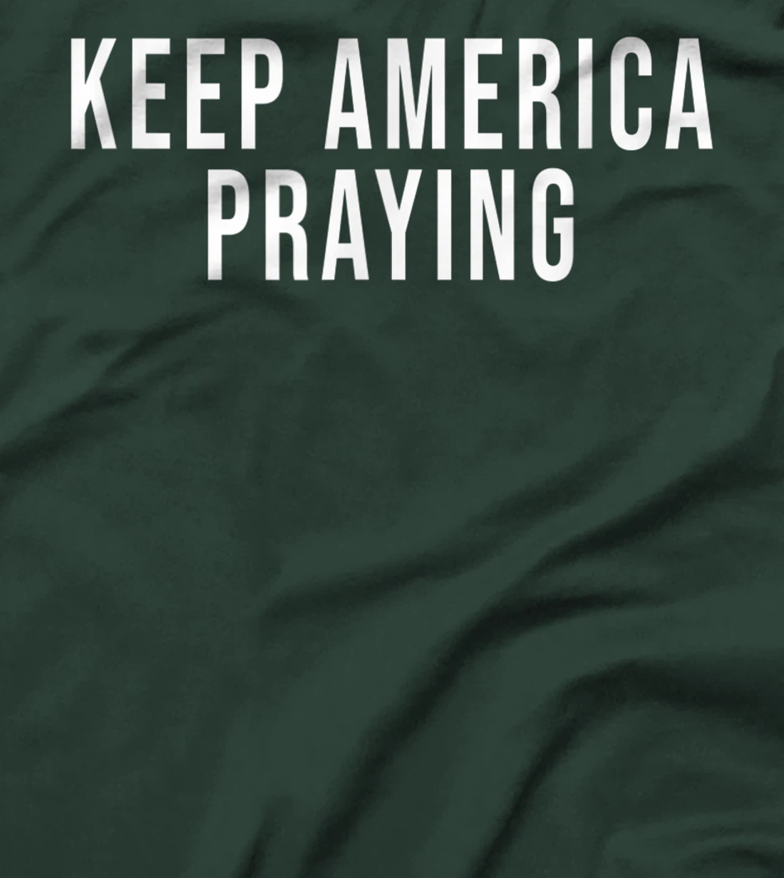 Keep America Praying - Conservative Christian Trump T-Shirt