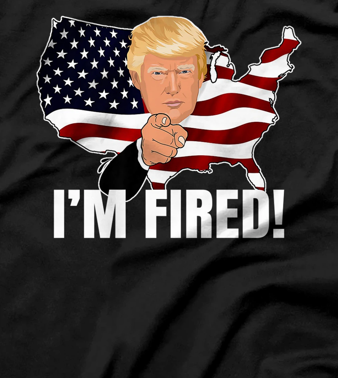 I'm Fired! Donald You're Fired! Fire Donald Trump Election Premium T-Shirt