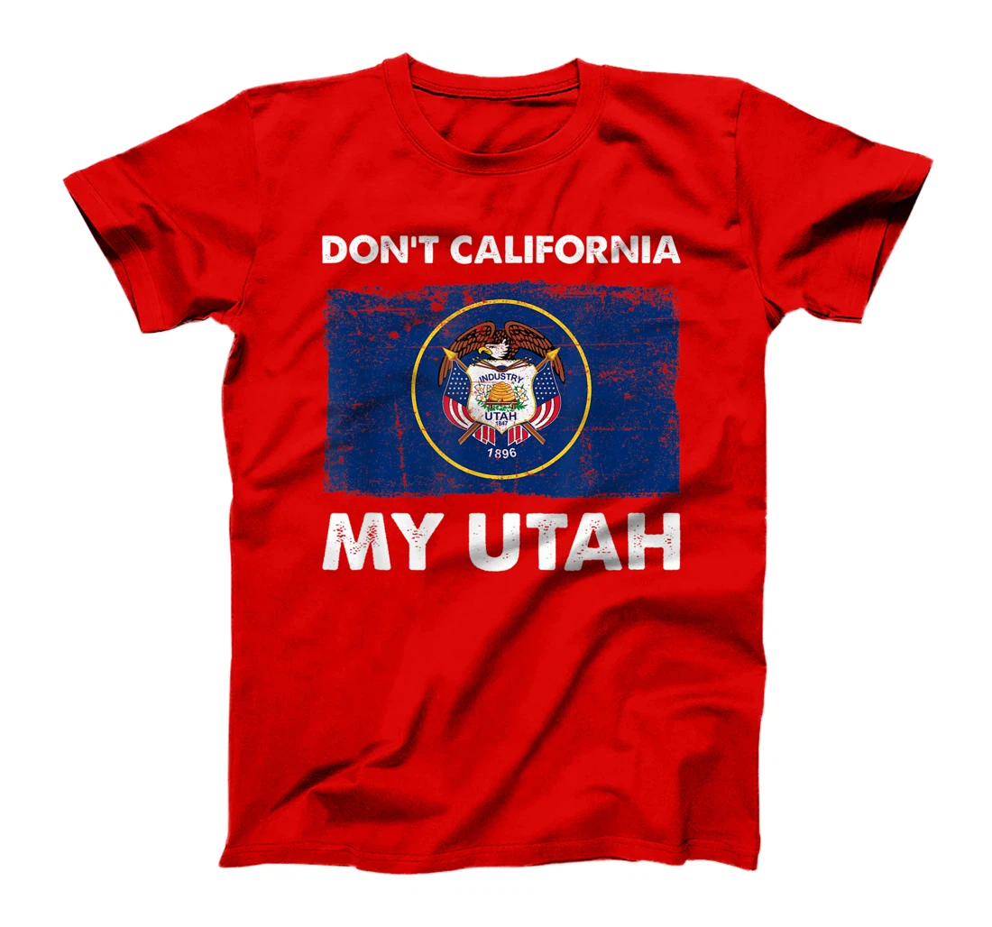 Vintage Don't California My Utah Flag Design Pro Trump T-Shirt
