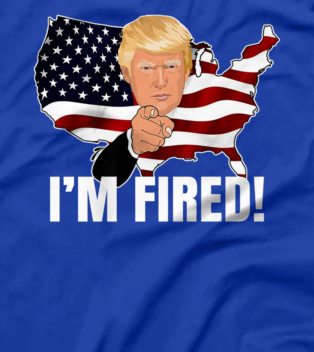 I'm Fired! Donald You're Fired! Fire Donald Trump Election Premium T-Shirt
