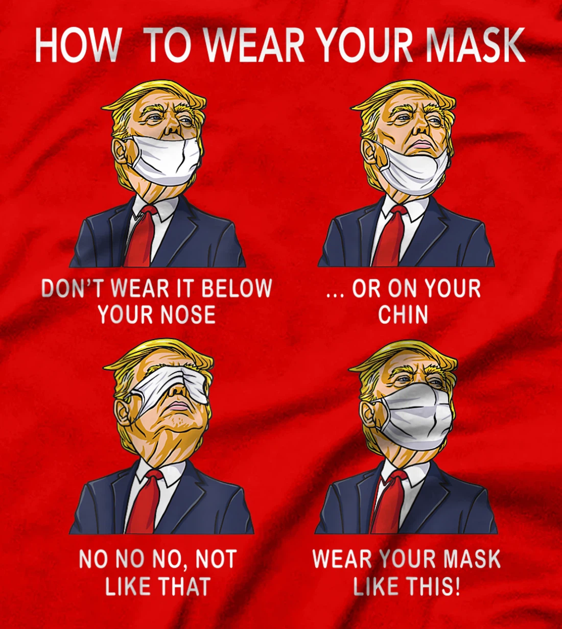 How to Wear a Mask Funny Trump Face Mask Cover Elections T-Shirt