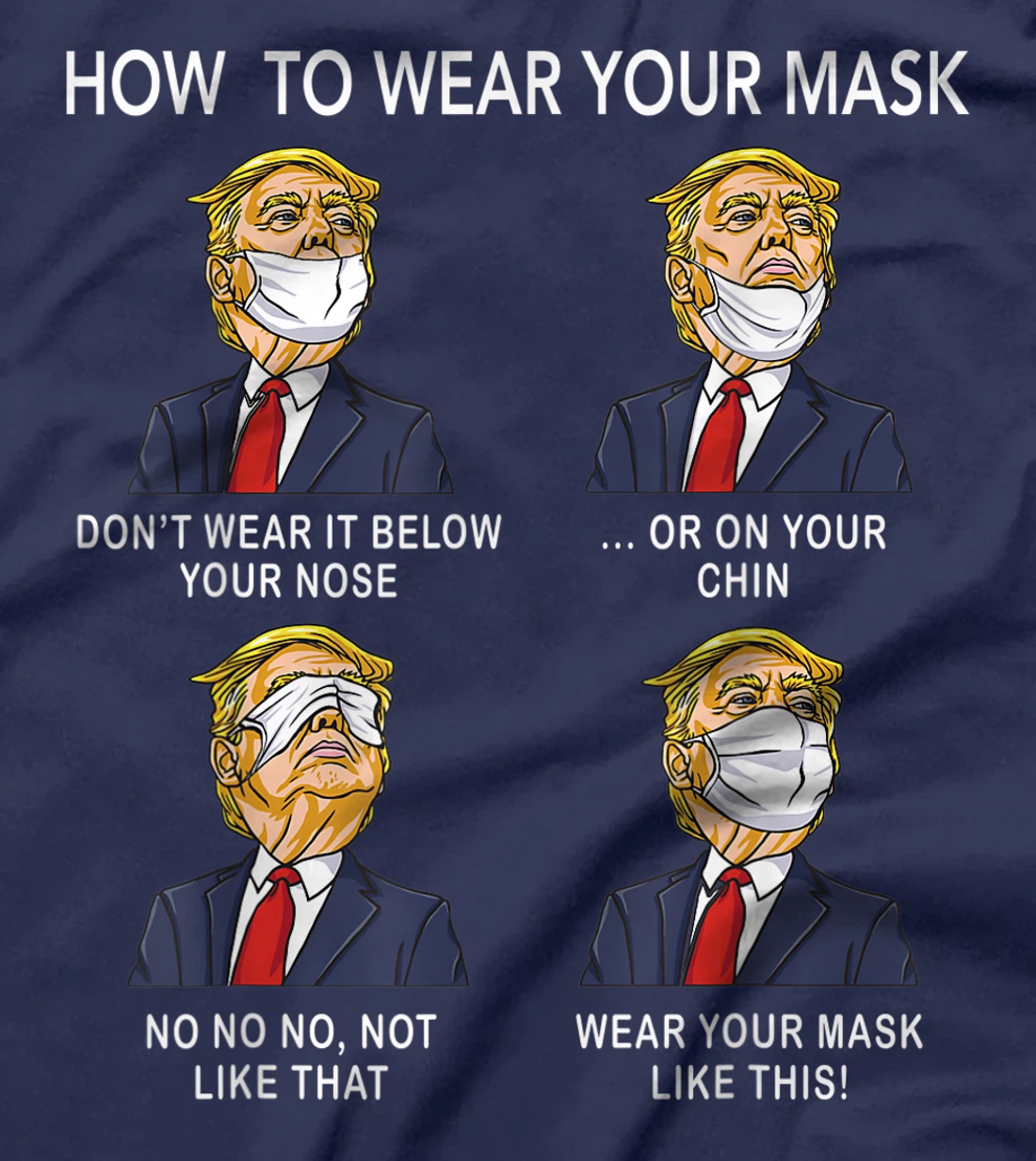 How to Wear a Mask Funny Trump Face Mask Cover Elections T-Shirt