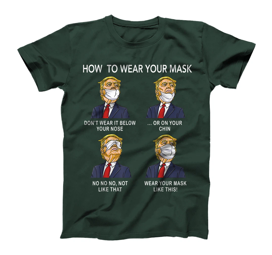 How to Wear a Mask Funny Trump Face Mask Cover Elections T-Shirt