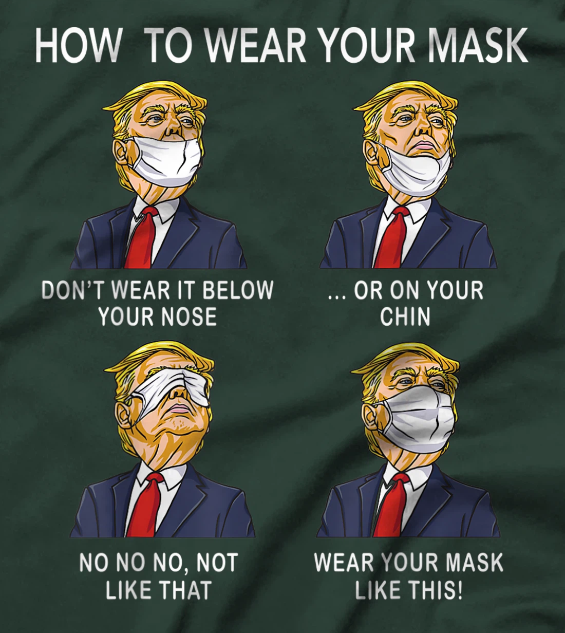 How to Wear a Mask Funny Trump Face Mask Cover Elections T-Shirt