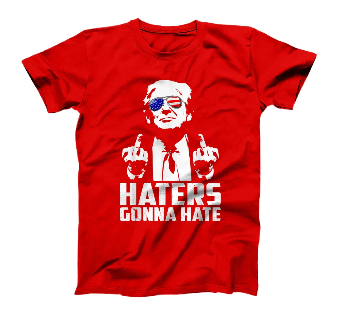 Funny Haters Gonna Hate President Donald Trump Middle Finger T-Shirt