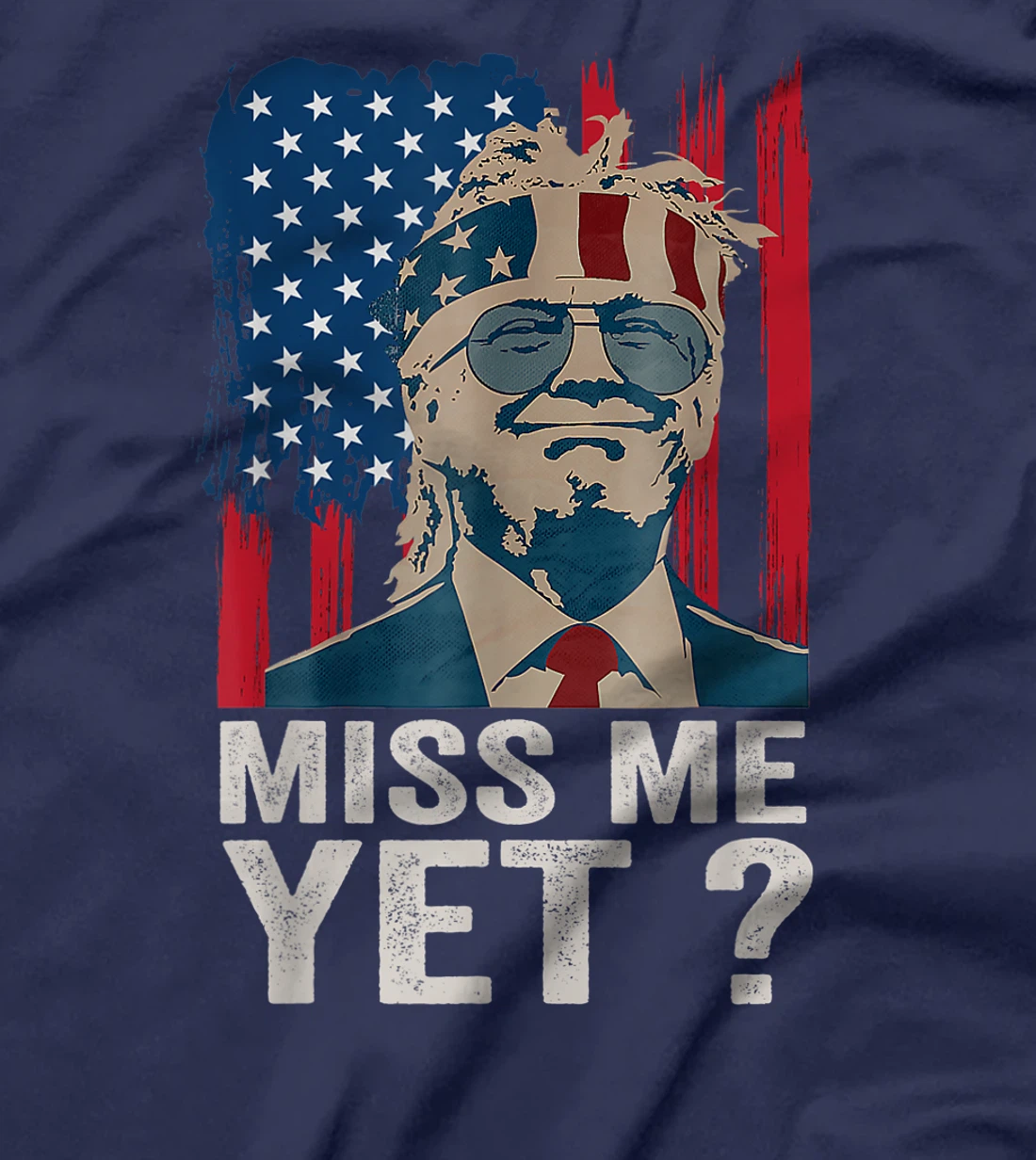 Vintage Miss Me Yet Funny Trump Is Still My President Gift T-Shirt