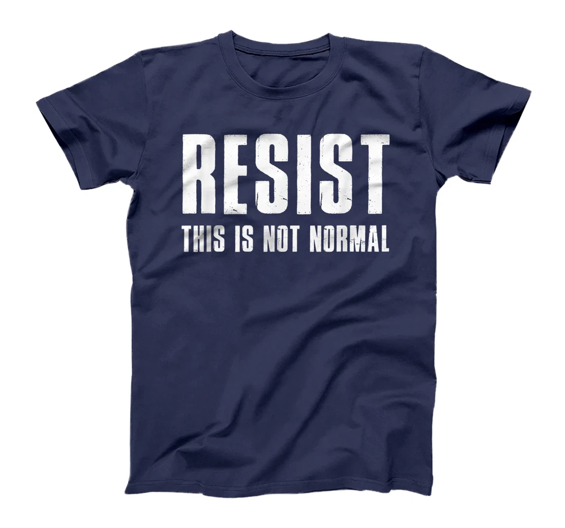 Resist This Is Not Normal Trump United States Democracy T-Shirt