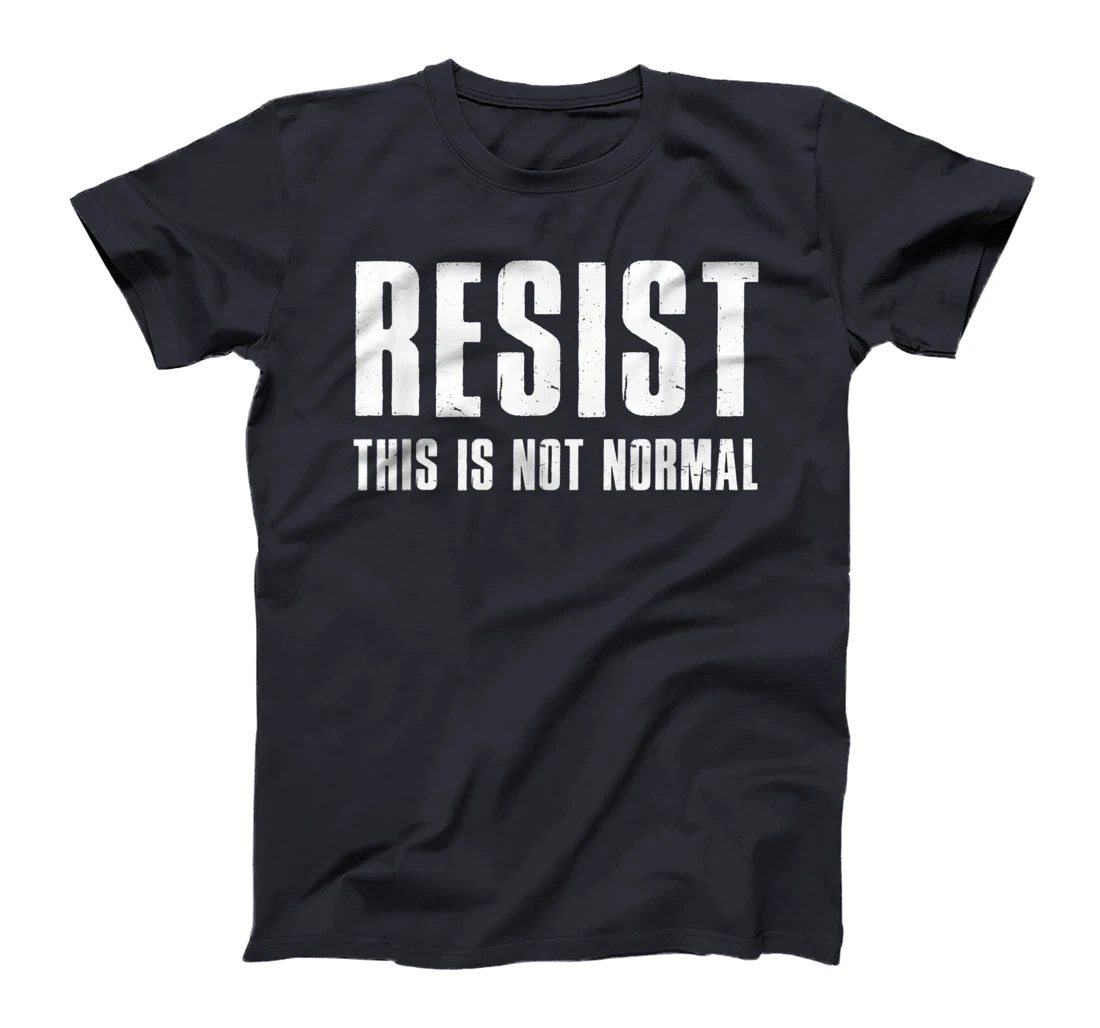 Resist This Is Not Normal Trump United States Democracy T-Shirt