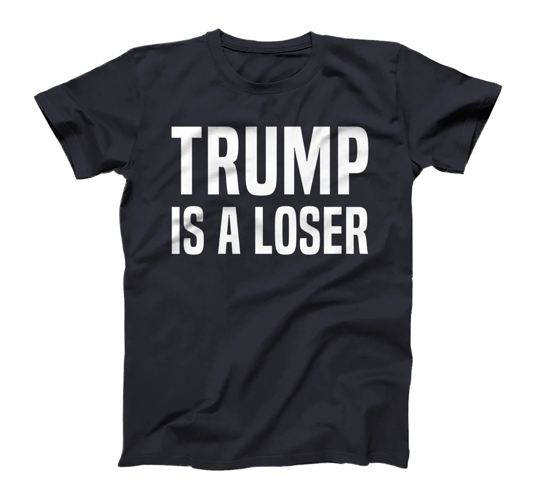 Trump Is A Loser Premium T-Shirt