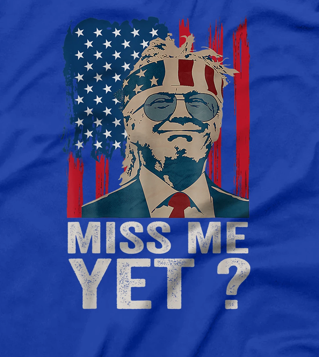 Vintage Miss Me Yet Funny Trump Is Still My President Gift T-Shirt