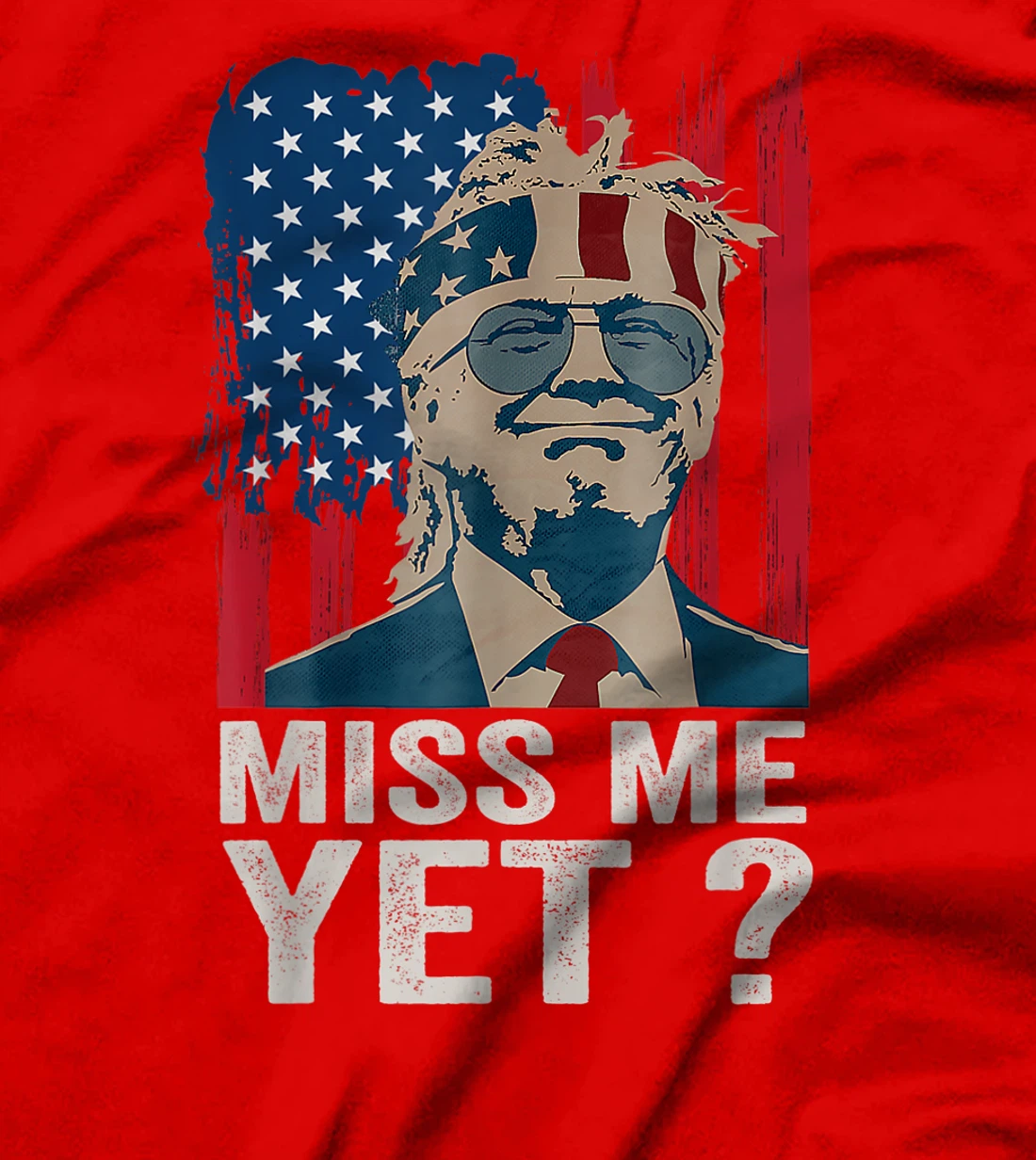 Vintage Miss Me Yet Funny Trump Is Still My President Gift T-Shirt