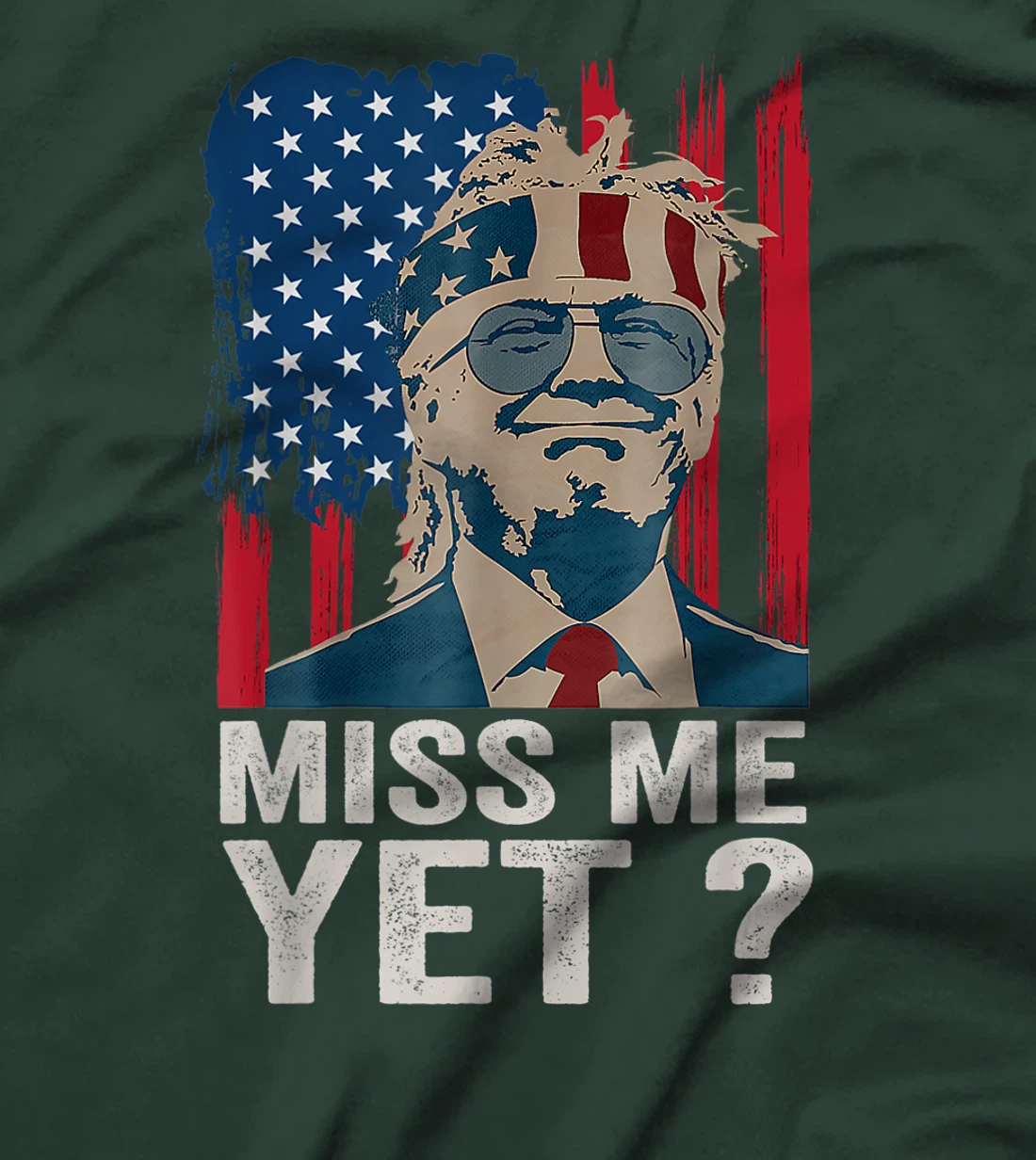 Vintage Miss Me Yet Funny Trump Is Still My President Gift T-Shirt
