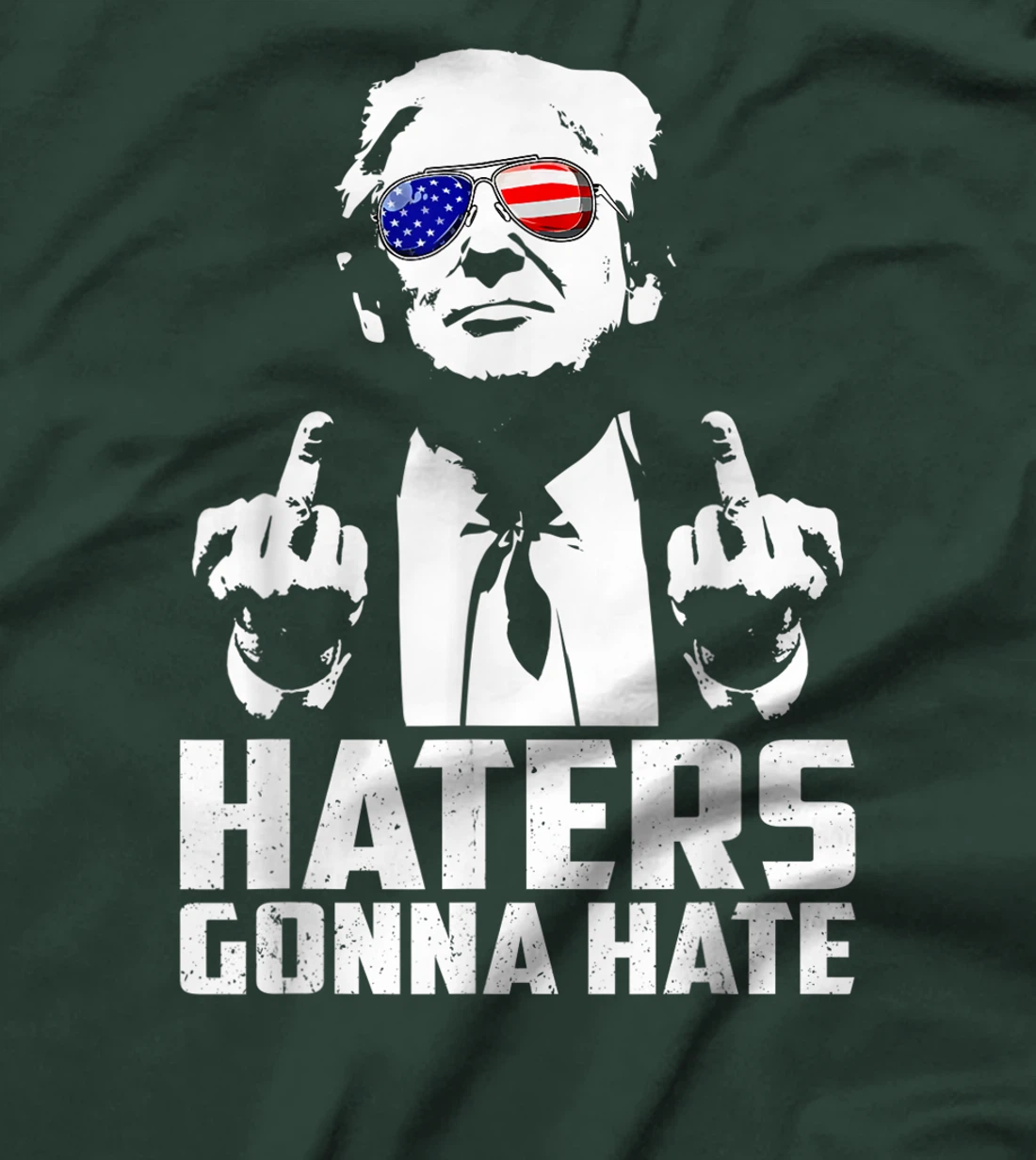 Funny Haters Gonna Hate President Donald Trump Middle Finger T-Shirt