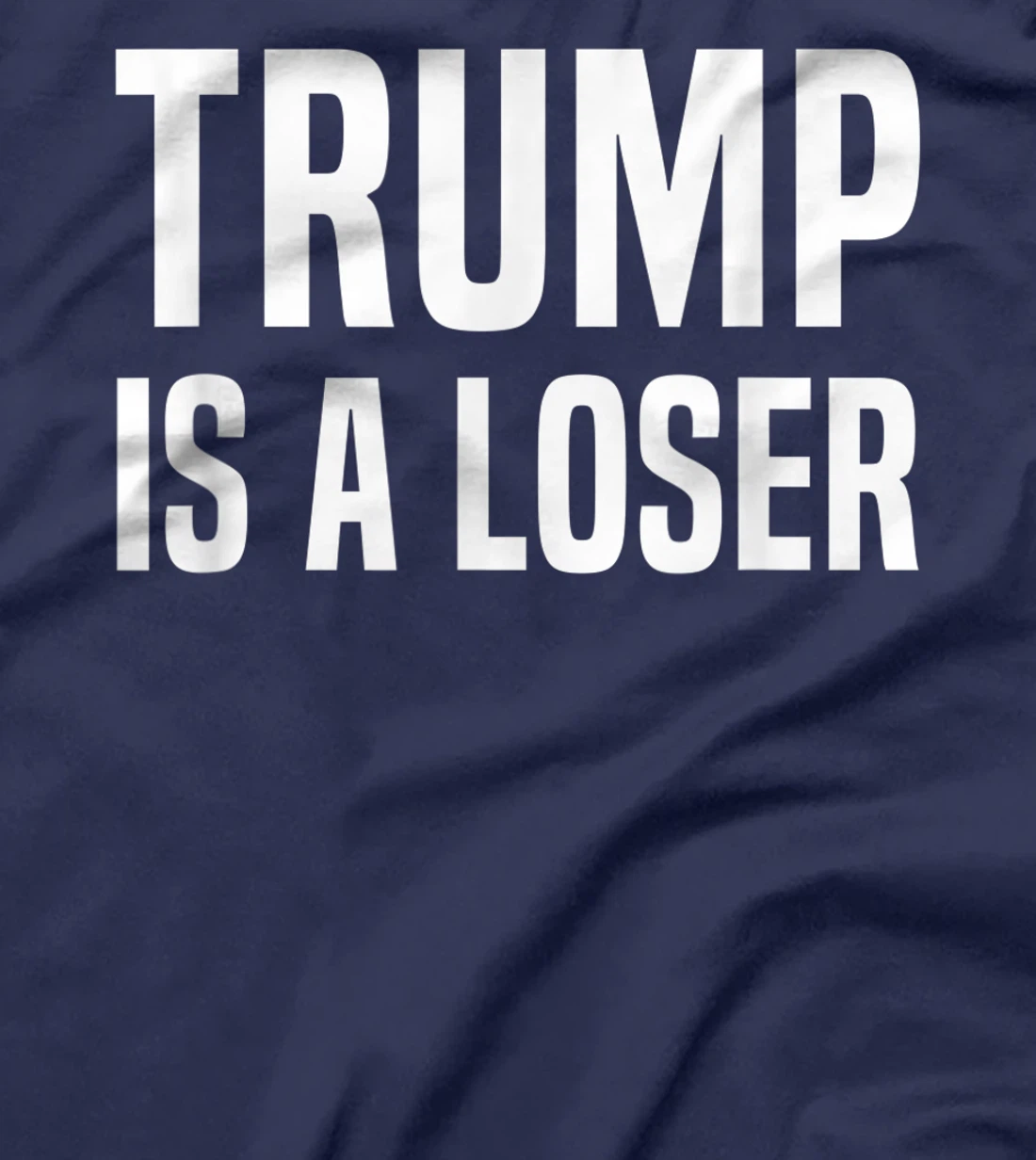 Trump Is A Loser T-Shirt