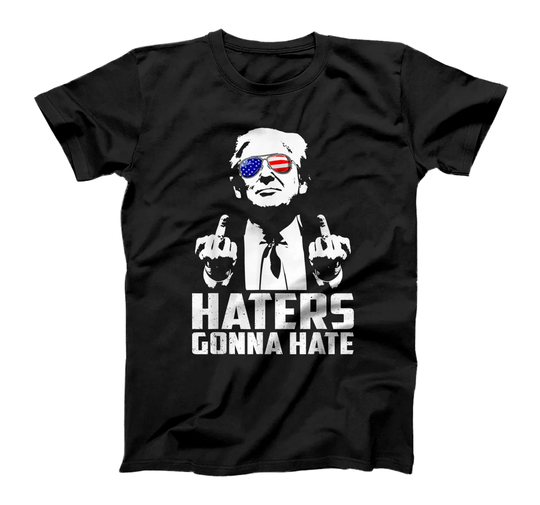 Funny Haters Gonna Hate President Donald Trump Middle Finger T-Shirt