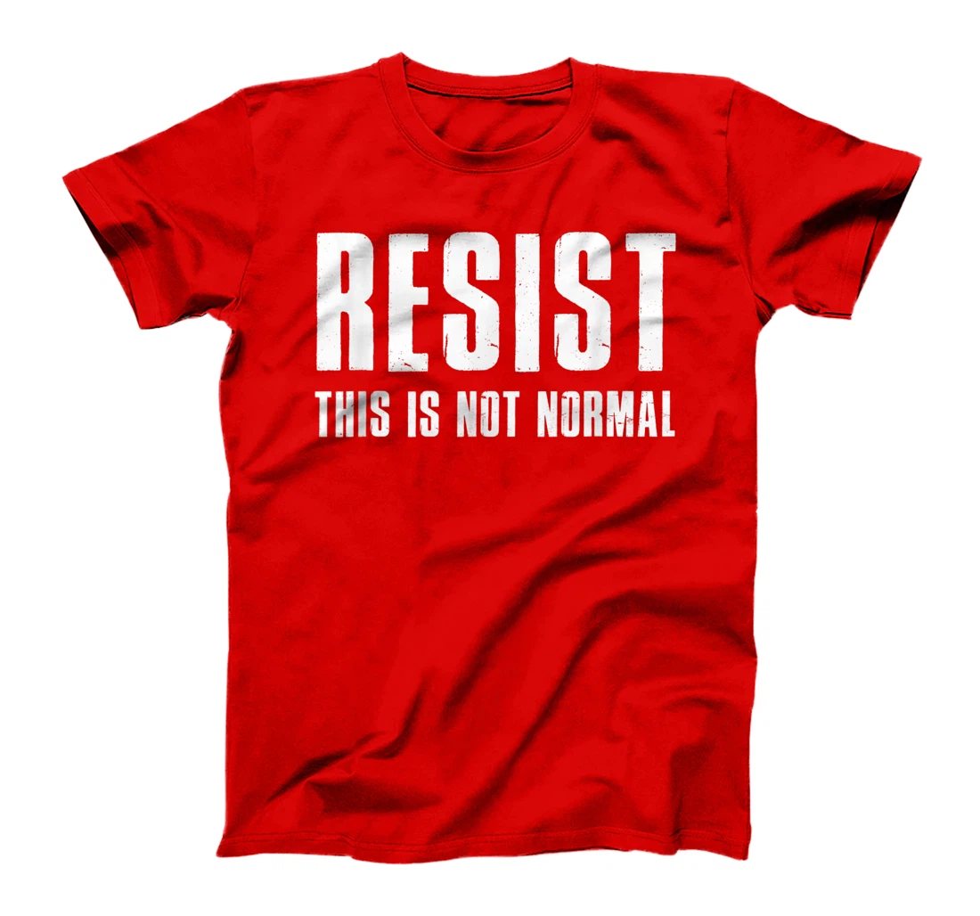 Resist This Is Not Normal Trump United States Democracy T-Shirt