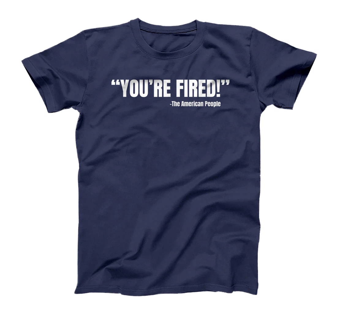 President Trump You're Fired T-Shirt