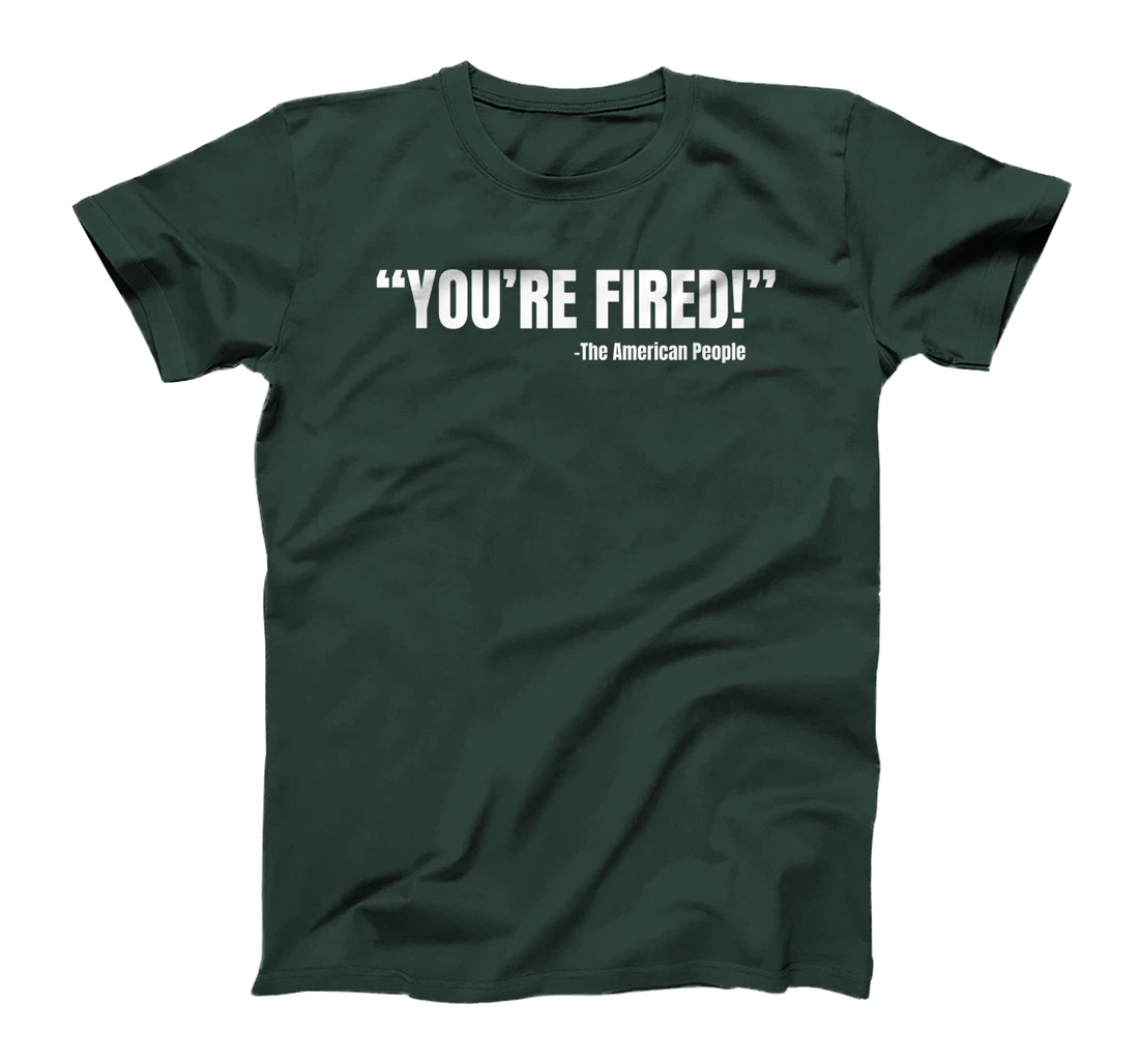 President Trump You're Fired T-Shirt