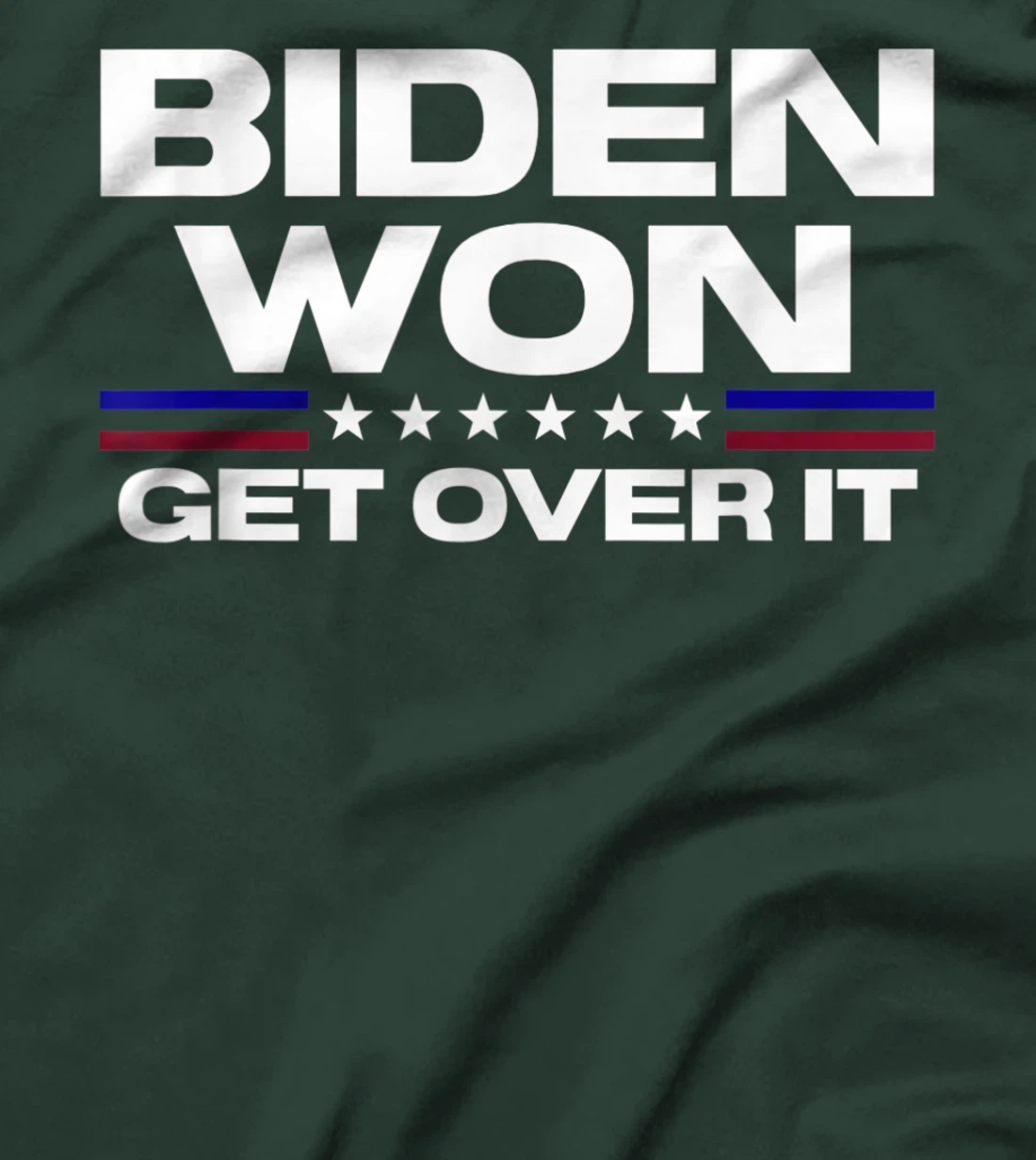 Biden Won Get Over It Patriotic Pro Joe Anti Trump Funny T-Shirt