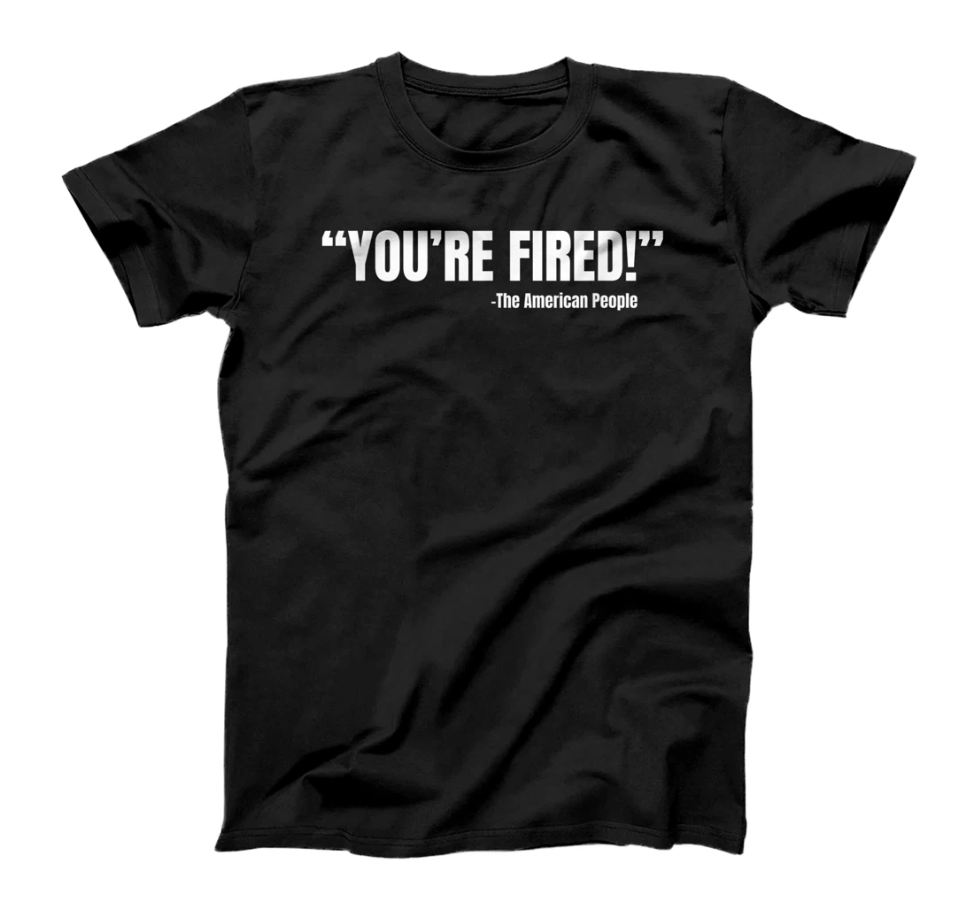 President Trump You're Fired T-Shirt