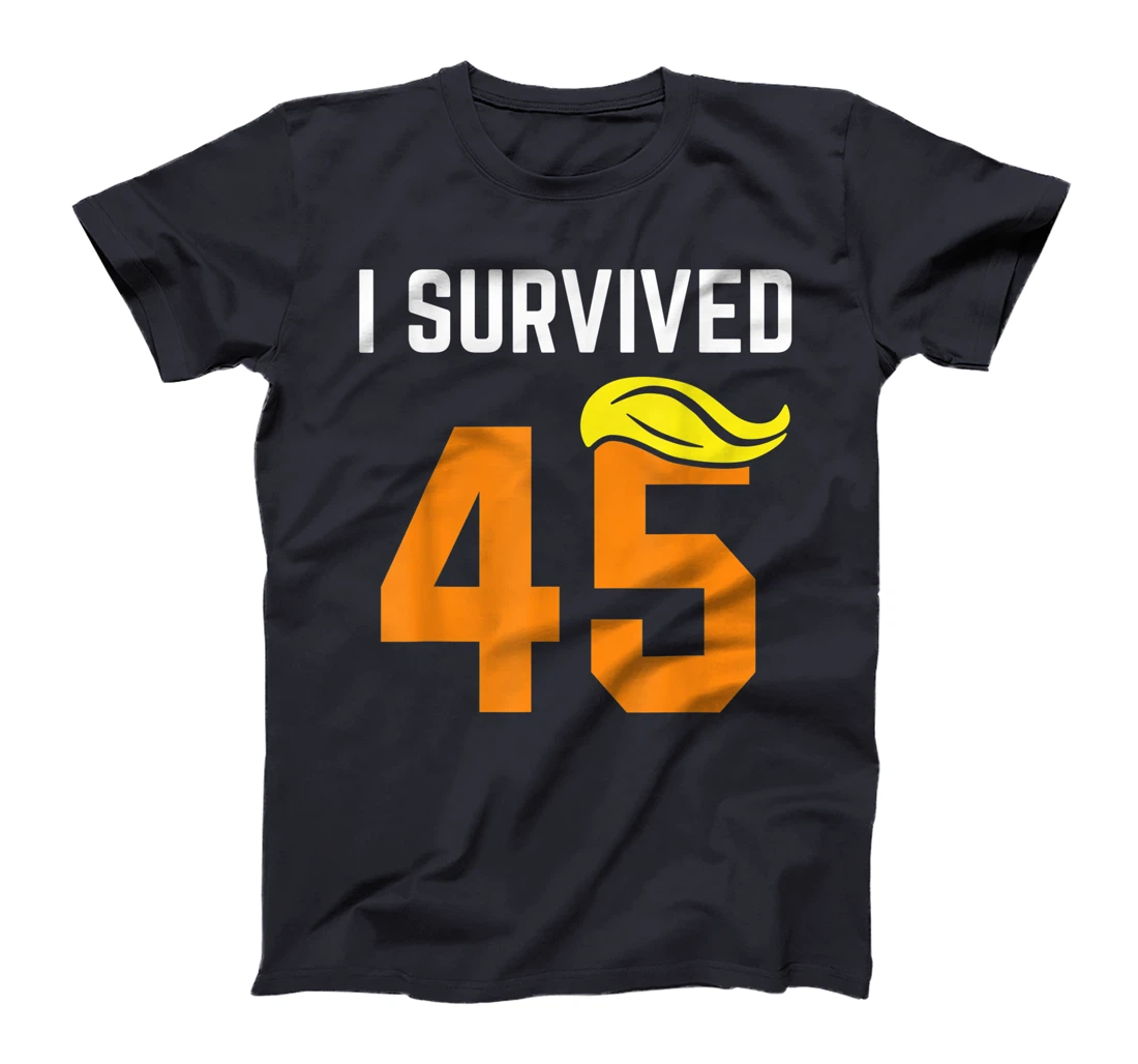 I Survived 45 Forty Five - Trump Lost T-Shirt