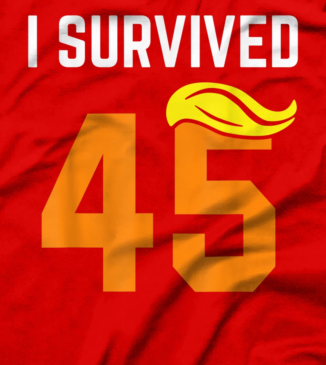 I Survived 45 Forty Five - Trump Lost T-Shirt