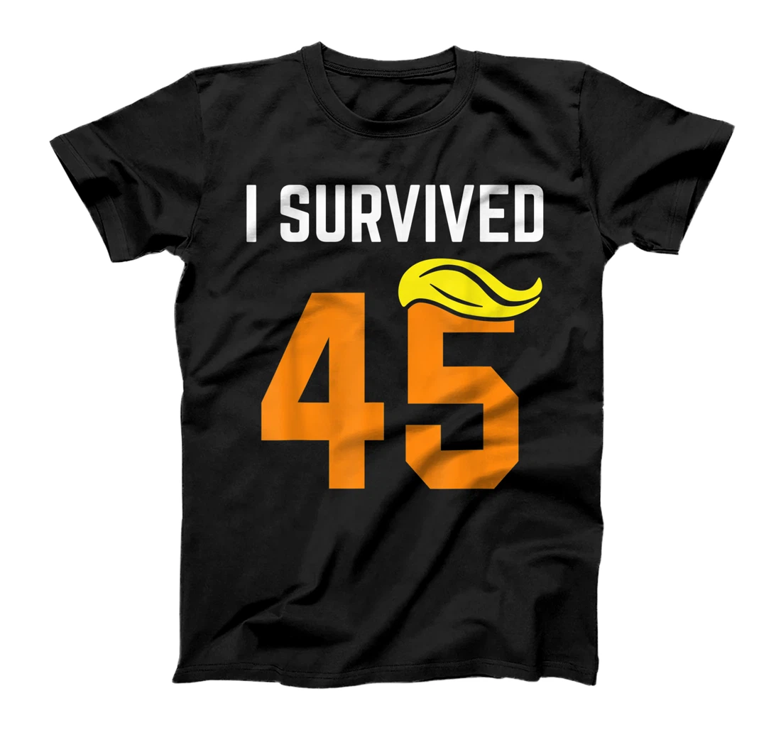 I Survived 45 Forty Five - Trump Lost T-Shirt