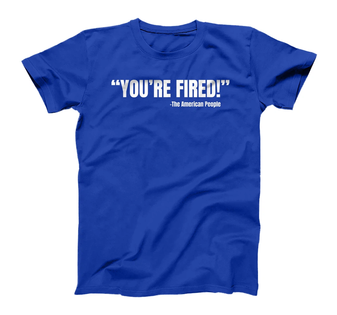 President Trump You're Fired T-Shirt