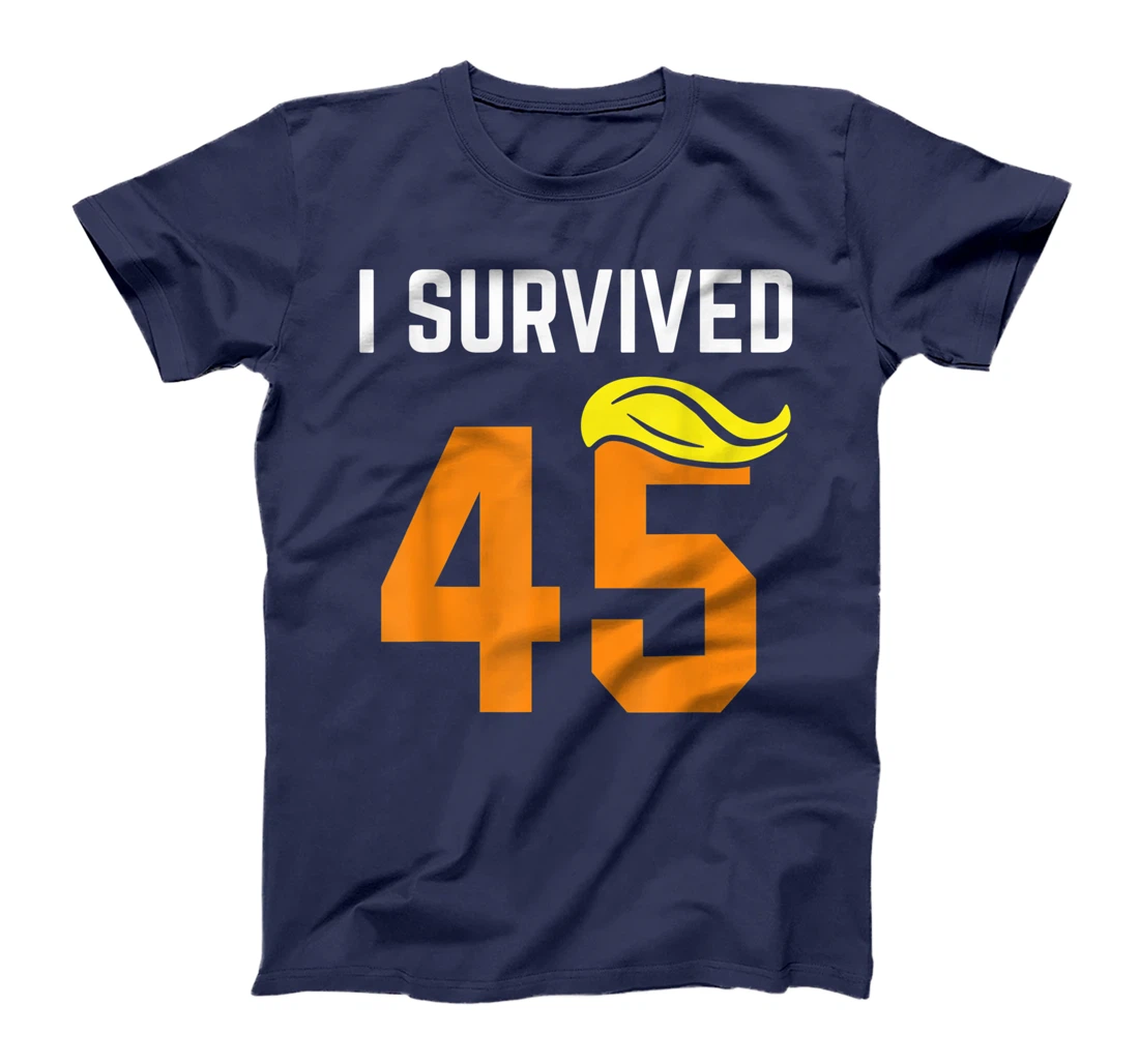 I Survived 45 Forty Five - Trump Lost T-Shirt