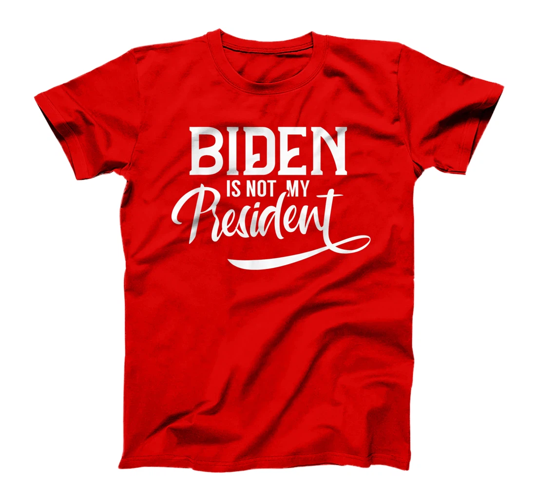 Biden Is Not My President Election Trump POTUS T-Shirt