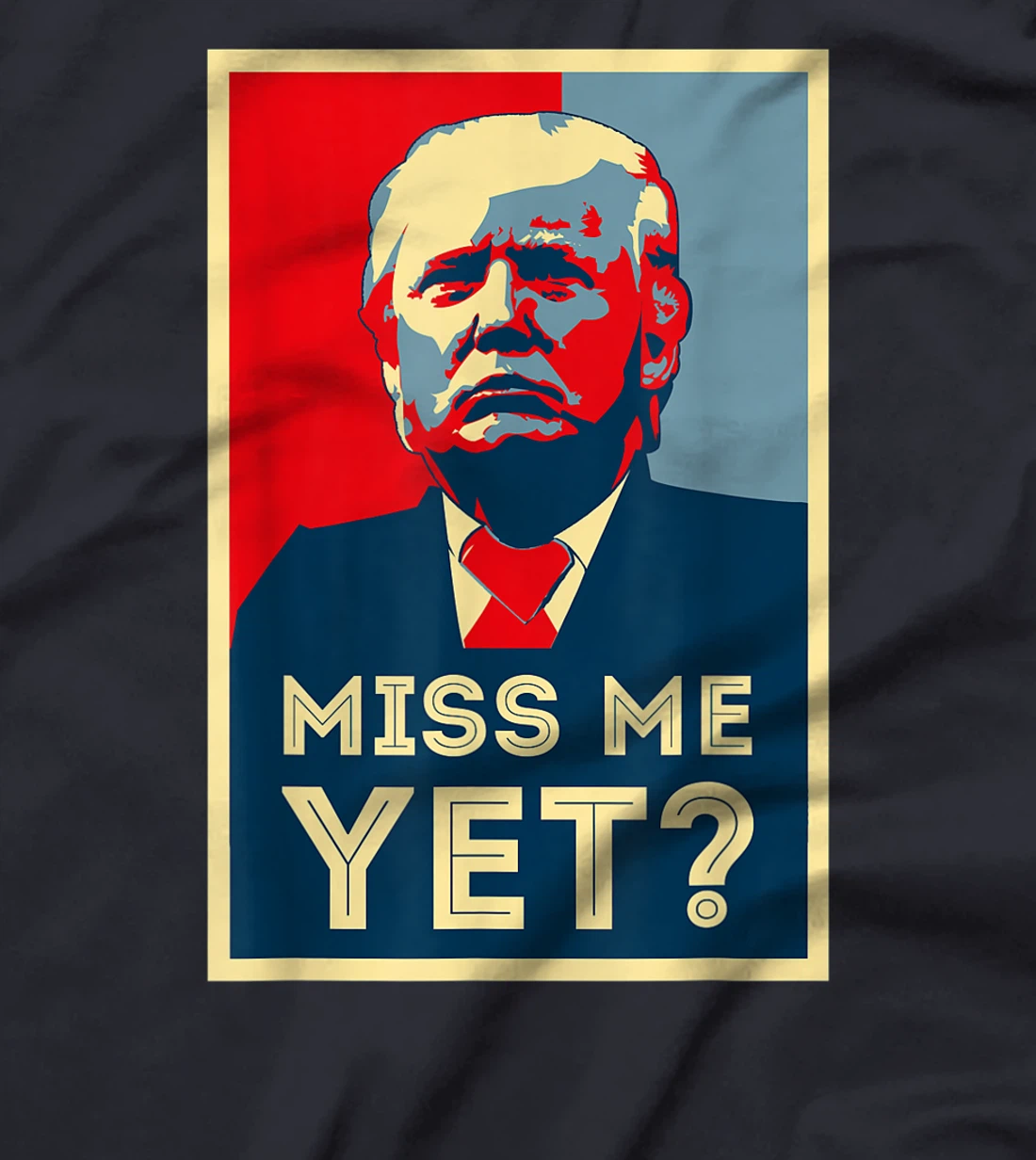 Vintage Miss Me Yet Trump Funny Political 45 President T-Shirt