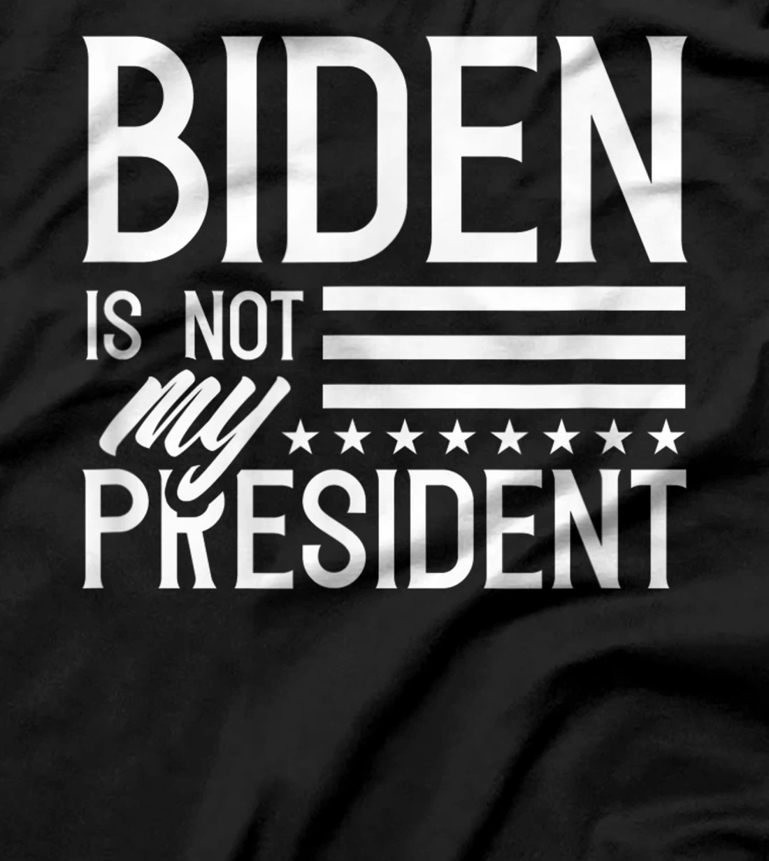 Biden is not my president POTUS Trump Election T-Shirt