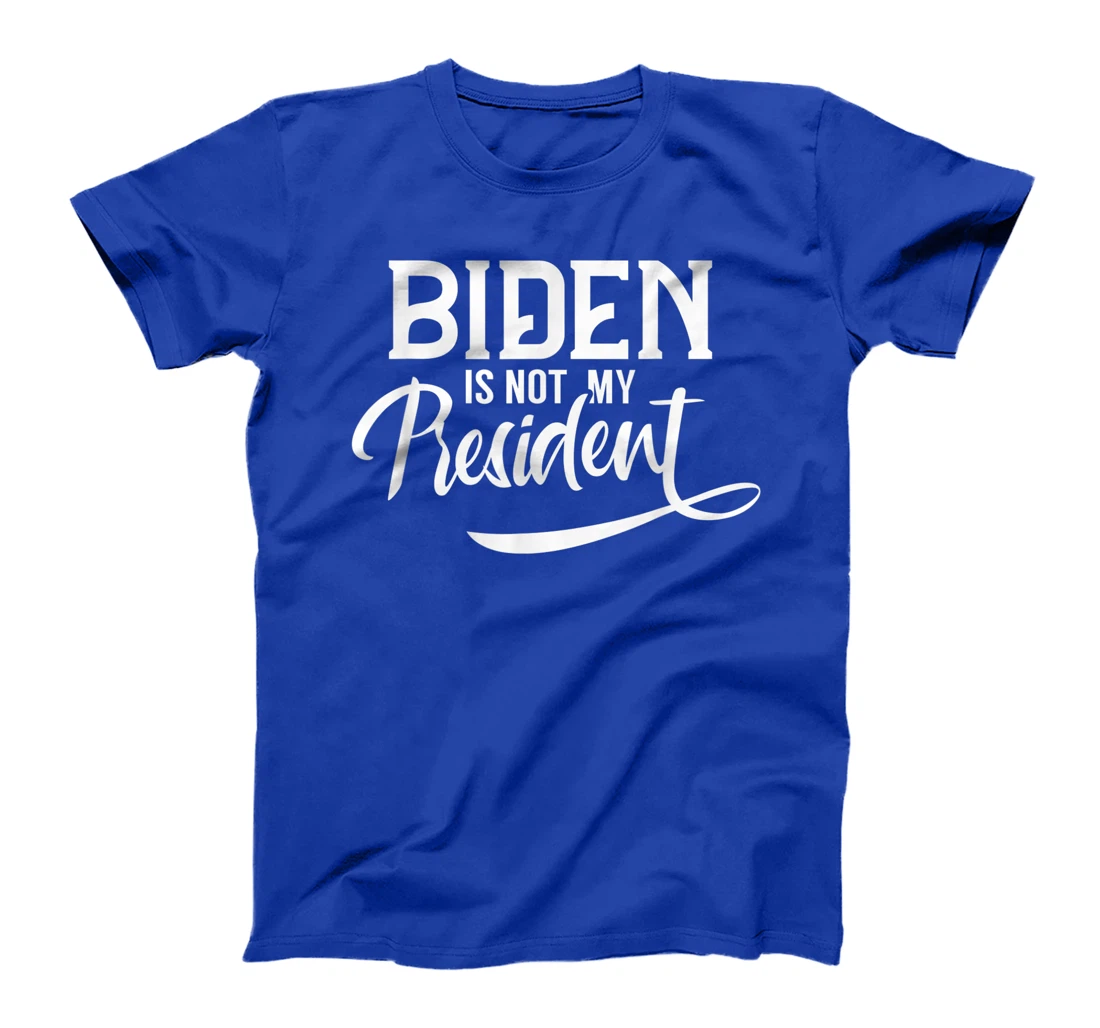 Biden Is Not My President Election Trump POTUS T-Shirt