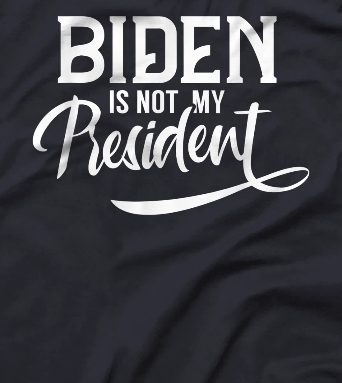 Biden Is Not My President Election Trump POTUS T-Shirt