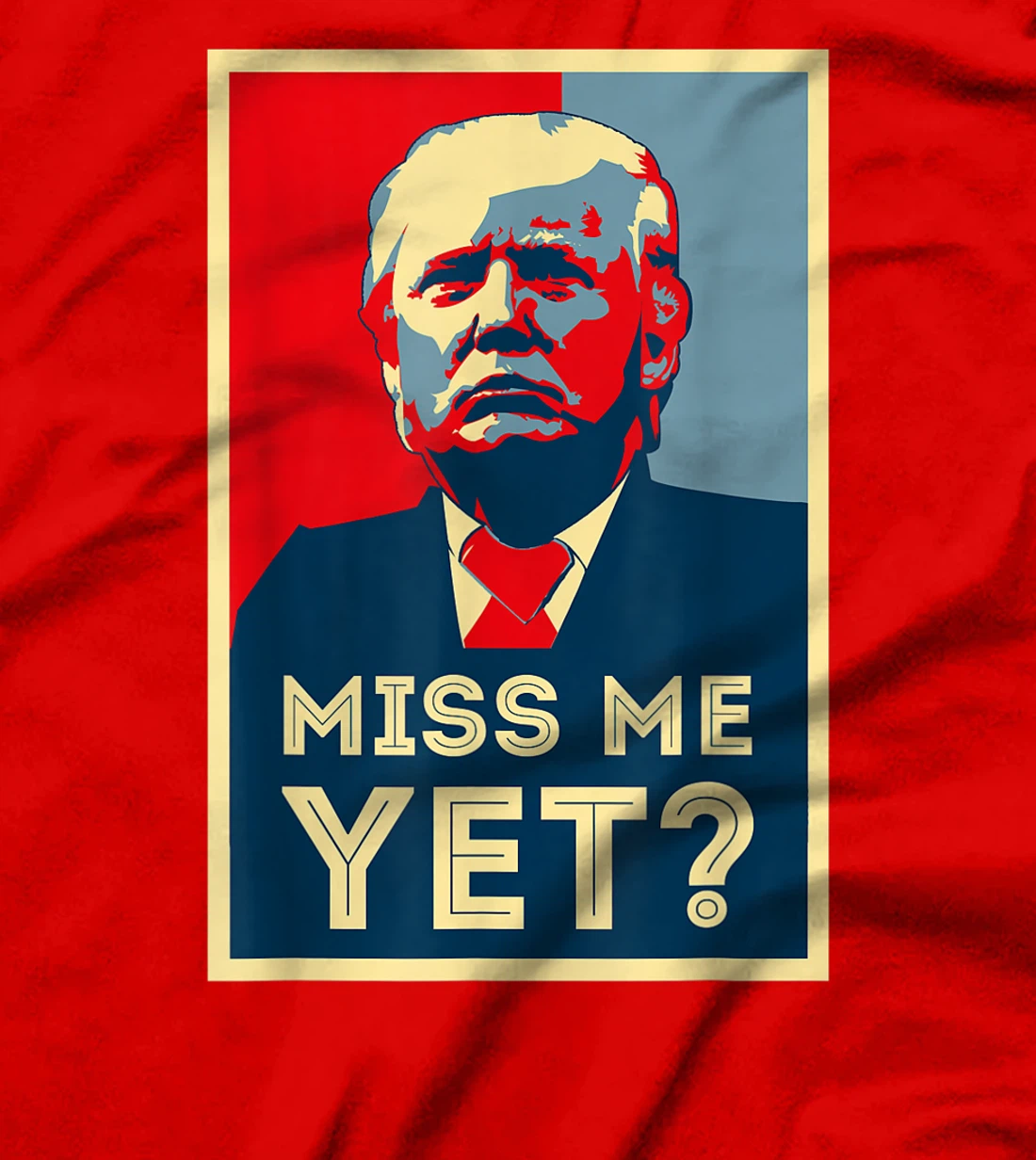 Vintage Miss Me Yet Trump Funny Political 45 President T-Shirt