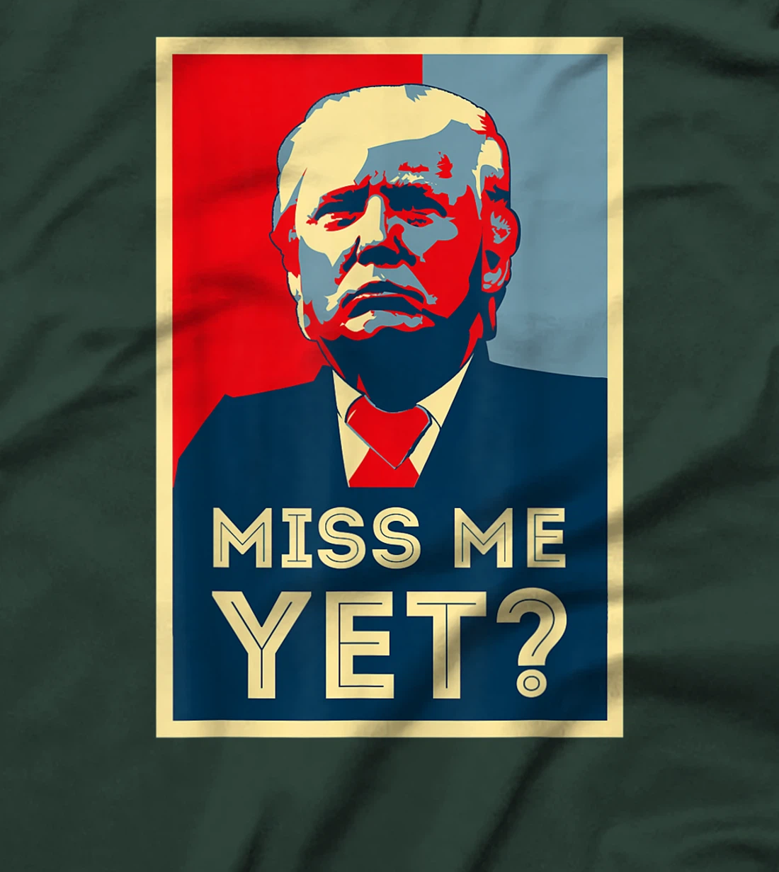 Vintage Miss Me Yet Trump Funny Political 45 President T-Shirt