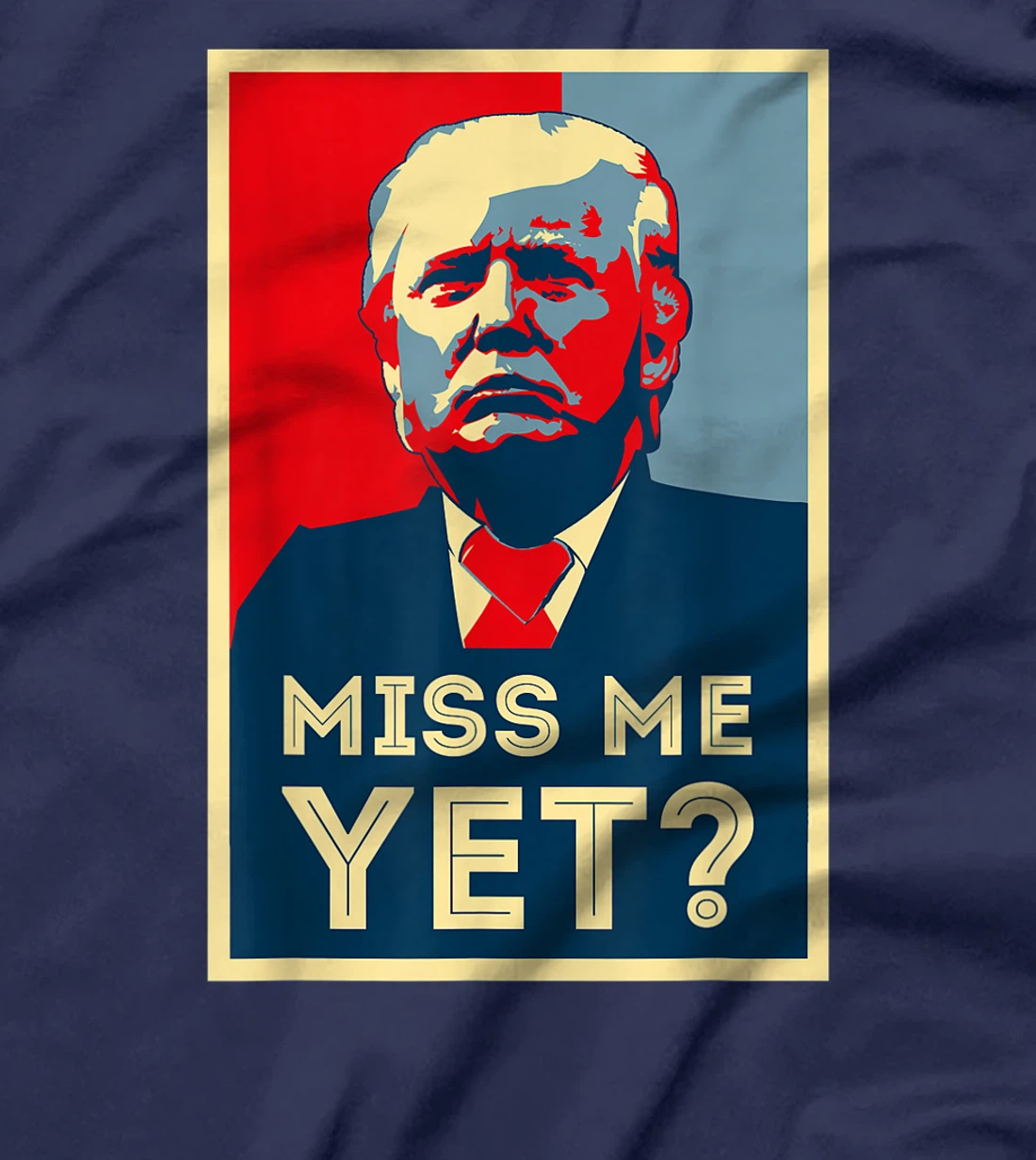 Vintage Miss Me Yet Trump Funny Political 45 President T-Shirt