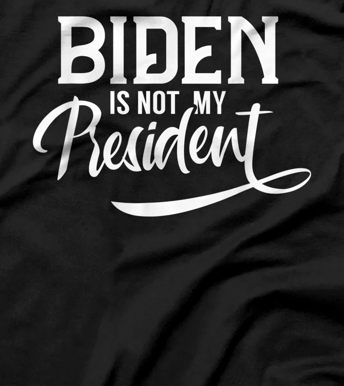Biden Is Not My President Election Trump POTUS T-Shirt