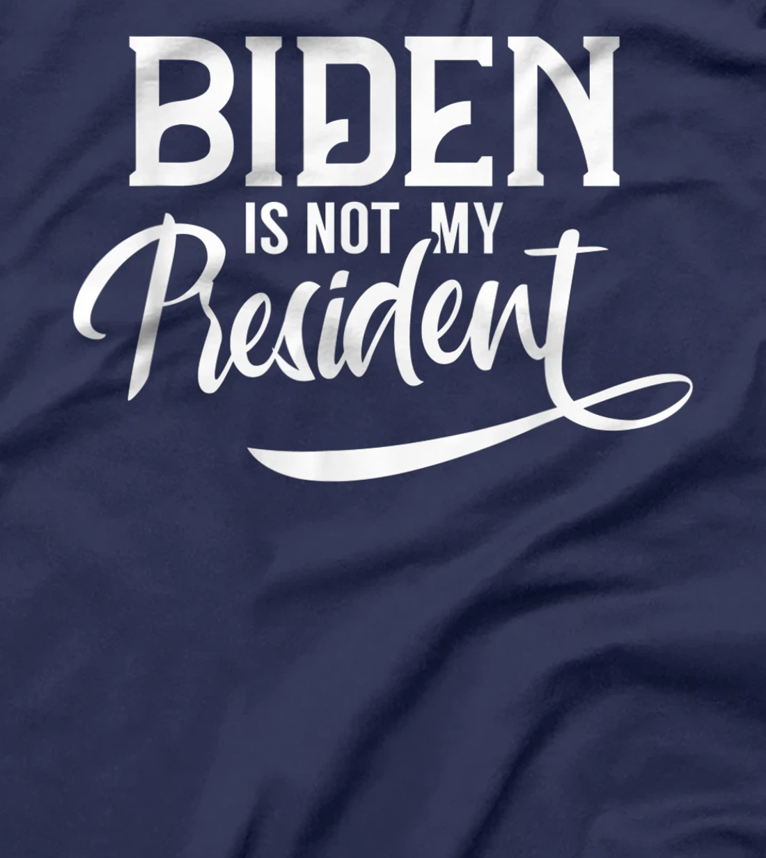 Biden Is Not My President Election Trump POTUS T-Shirt