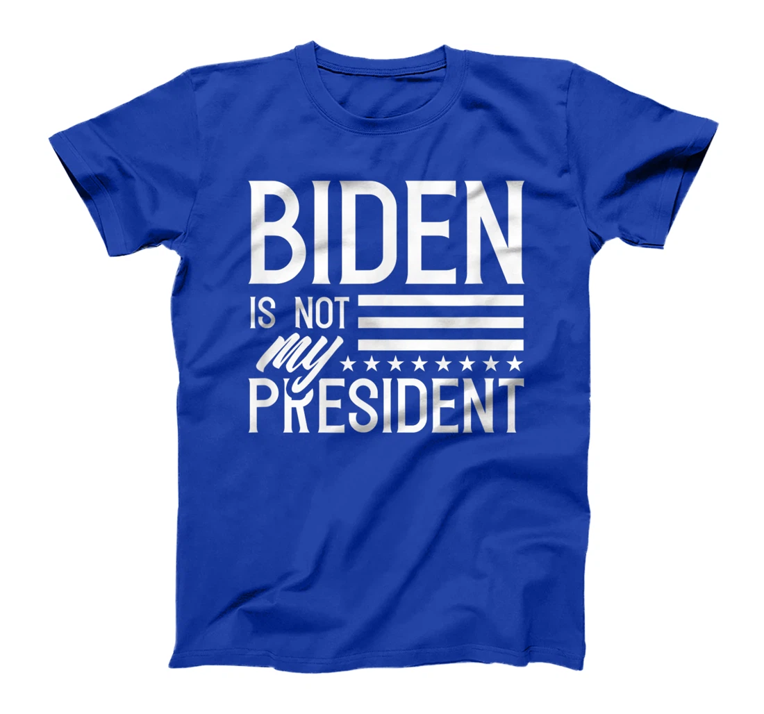 Biden is not my president POTUS Trump Election T-Shirt