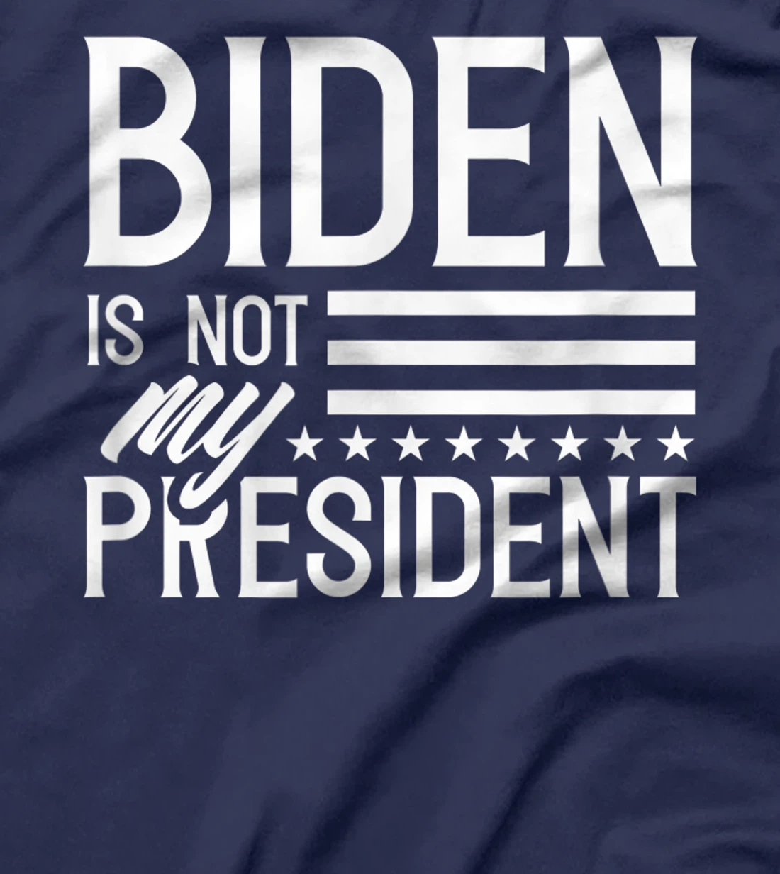 Biden is not my president POTUS Trump Election T-Shirt
