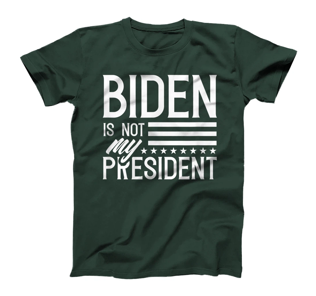 Biden is not my president POTUS Trump Election T-Shirt
