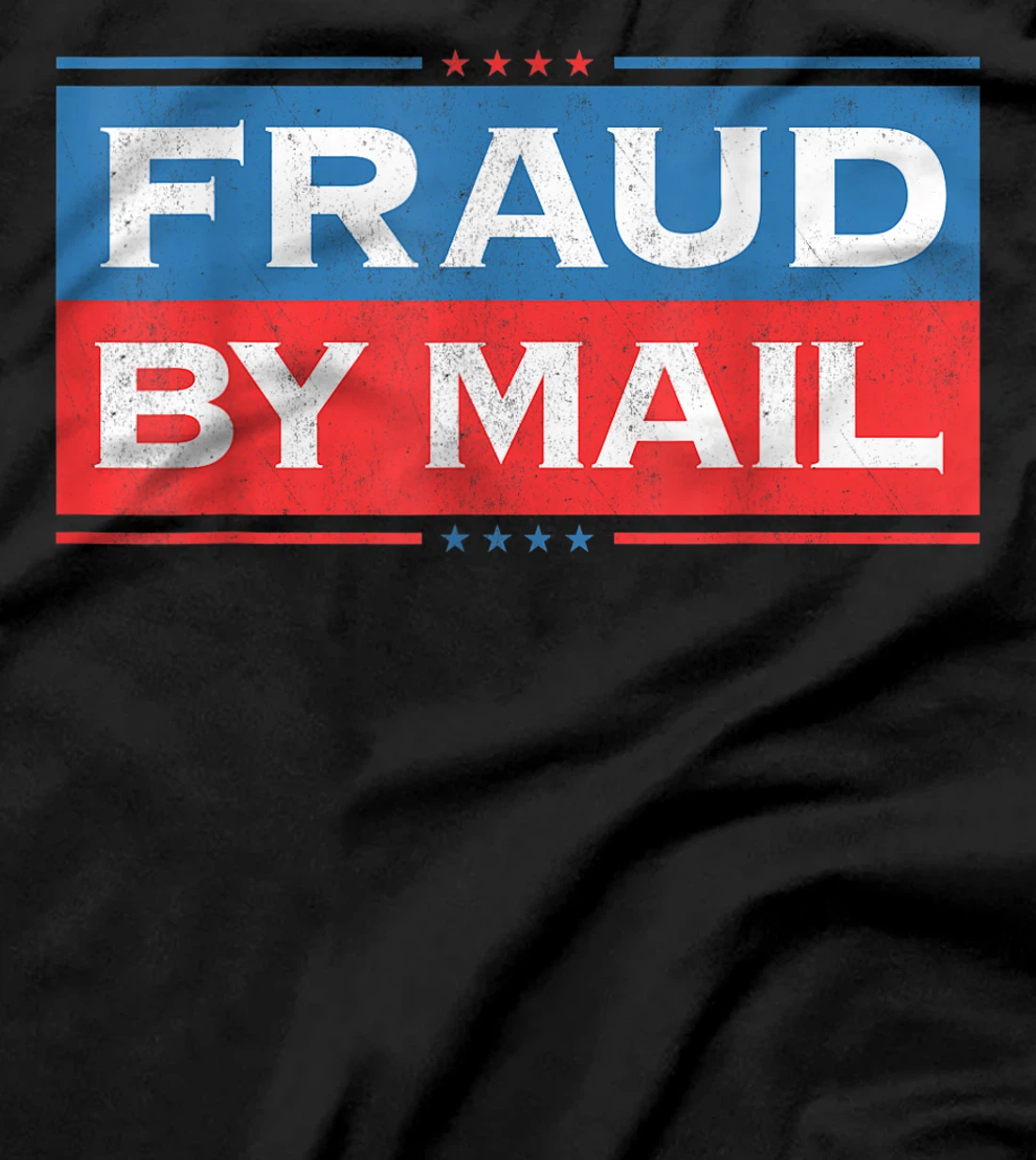 Fraud By Mail Stolen Election Trump Is Still My President T-Shirt