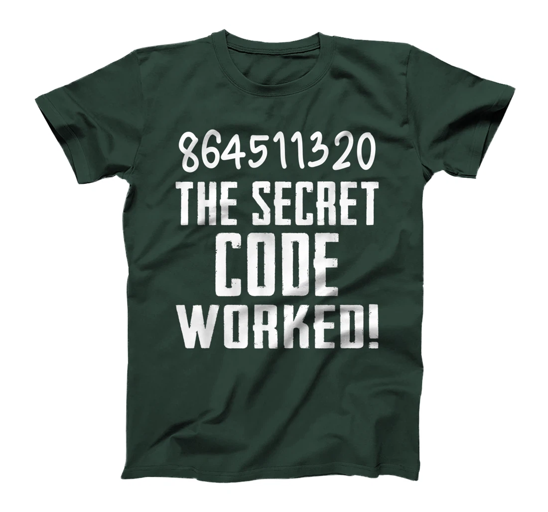 864511320 The Secret Code Worked! Trump Lost Biden Won T-Shirt