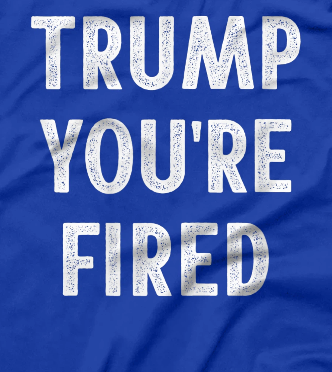 Trump - You're Fired - Vintage Style - T-Shirt