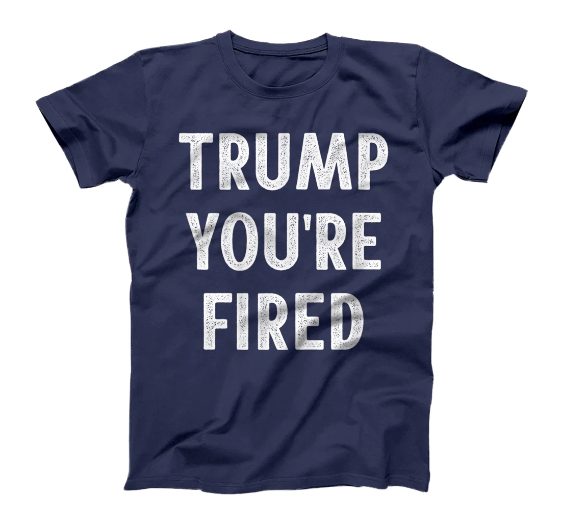 Trump - You're Fired - Vintage Style - T-Shirt
