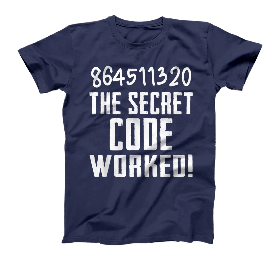 864511320 The Secret Code Worked! Trump Lost Biden Won T-Shirt
